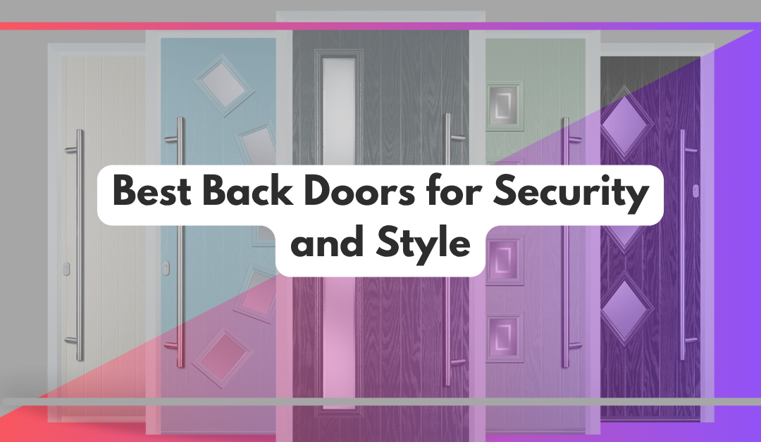 Best Back Doors for Security and Style