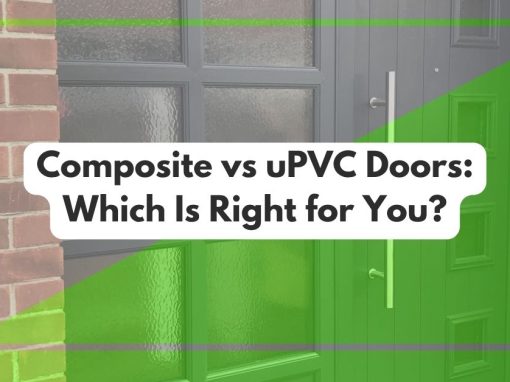 Composite vs uPVC Doors: Which Is Right for You?