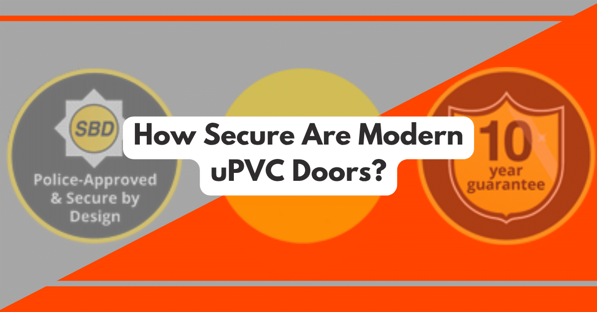 How Secure Are Modern uPVC Doors?